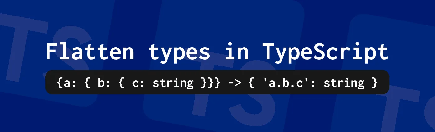 TypeScript flattening example graphic showing nested object keys becoming a dot path
