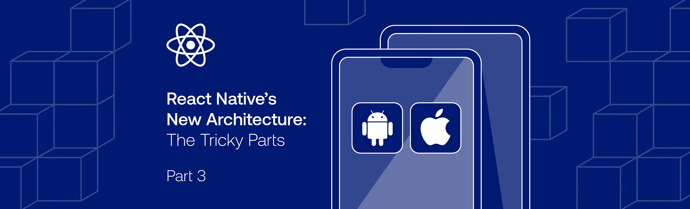 React Native New Architecture title card labeled Part 3 with Android and Apple icons on a phone