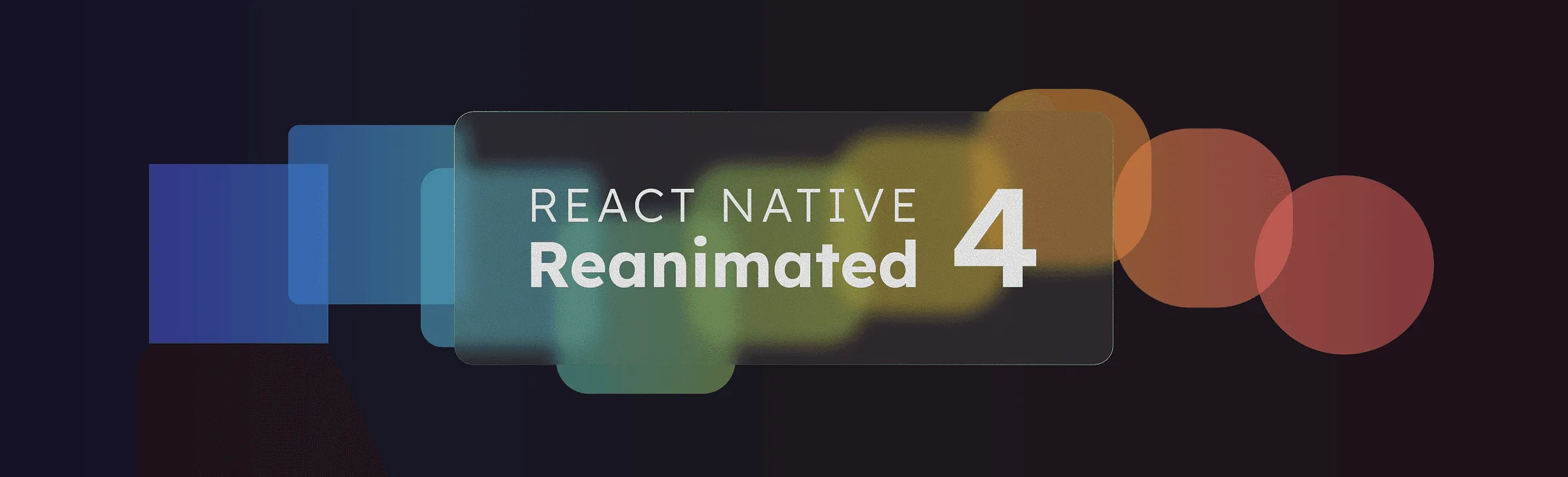 React Native Reanimated 4 title card with blurred colorful shapes